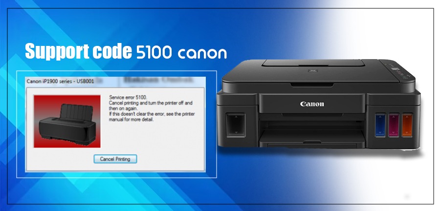 Best Solution Fix The Support Code 5100 Canon Error